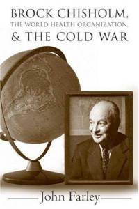 Book cover for Brock Chisholm, the World Health Organization, & the Cold War