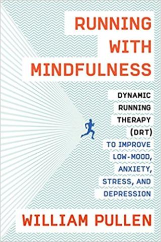 Book cover for Running with Mindfulness: Dynamic Running Therapy (DRT) to Improve Low-Mood, Anxiety, Stress, and Depression